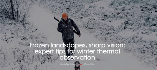 Frozen landscapes, sharp vision: expert tips for winter thermal observation